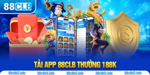 Tải App 88CLB Thưởng 188K Cực Kỳ Đơn Giản Cho Hội Viên