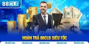 Hoàn Trả 88CLB Siêu Tốc Lên Đến 8888k Khi Nạp Và Cược