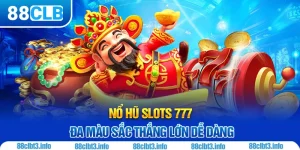 Nổ Hũ Slots 777 Tại 88CLB Và Điều Hấp Dẫn Dành Cho Game Thủ