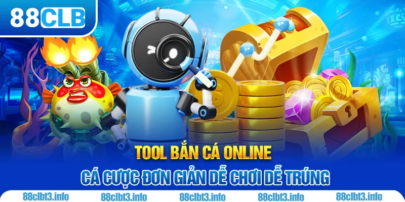 Tool Bắn Cá Online 88CLB - Hướng Dẫn Cách Sử Dụng Hiệu Quả