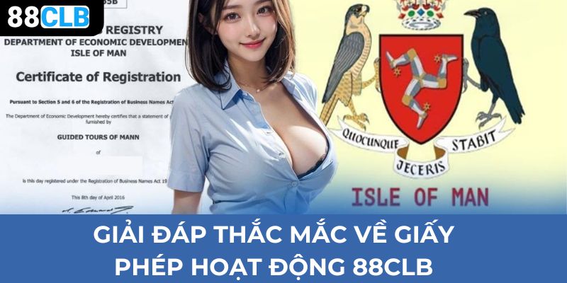 Giải đáp thắc mắc về giấy phép hoạt động 88CLB