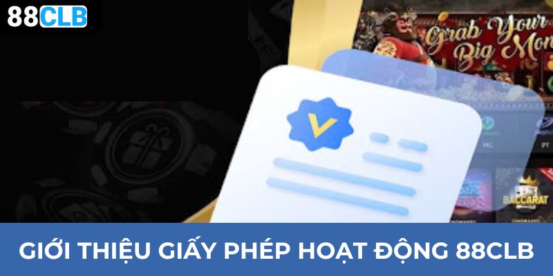 Giới thiệu giấy phép hoạt động 88CLB