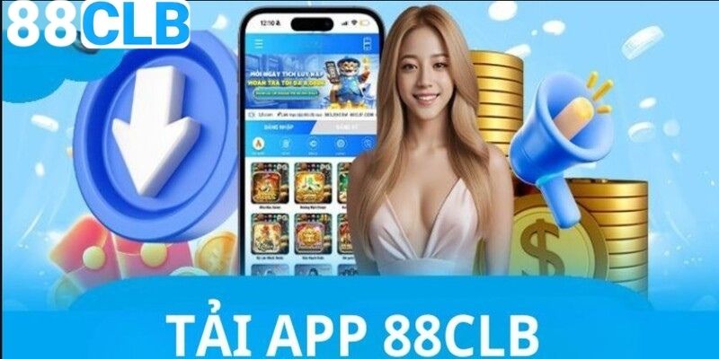 Tải app 88CLB thưởng 188K thành công với các lưu ý