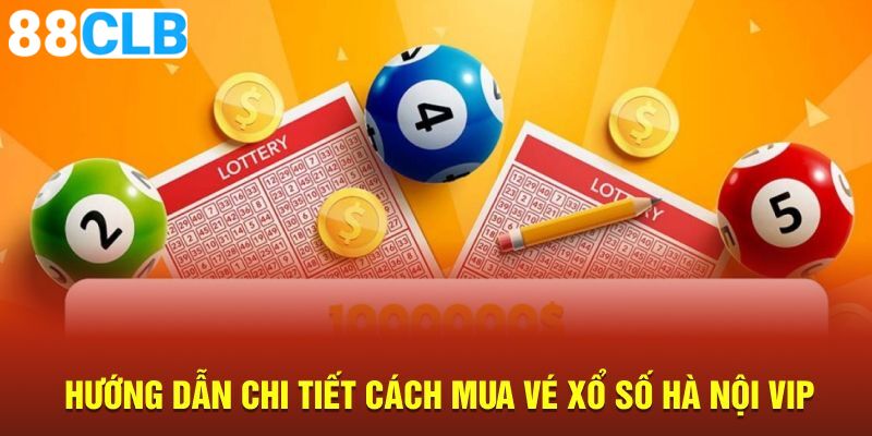Cách chơi xổ số Hà Nội vip cực chuẩn
